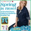 Spring is Here 10 Free Crochet Flower Patterns and Butterfly Crochet Fun eBook