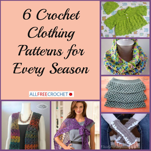Crochet Clothing Patterns for All Seasons